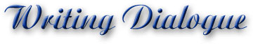 title: Writing Dialogue