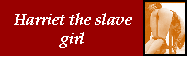 Harriet the Slave Girl