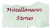 Miscellaneous Stories